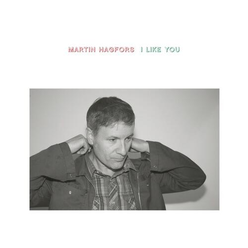 Martin Hagfors I Like You (CD)
